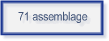 71 assemblage