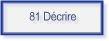 81 Dcrire