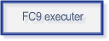 FC9 executer