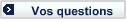 Vos questions